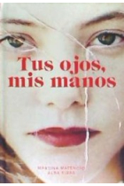 Tus ojos, mis manos