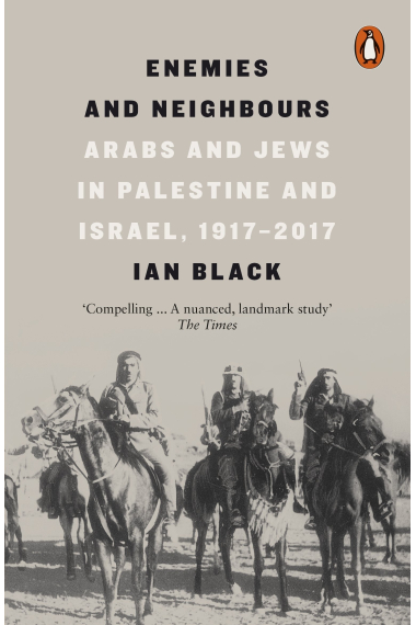 Enemies and Neighbours. Arabs and jews in Palestine and Israel, 1917-2017