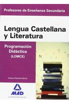 Cuerpo de Profesores de Enseñanza Secundaria. Lengua Castellana y Literatura. Programación Didáctica