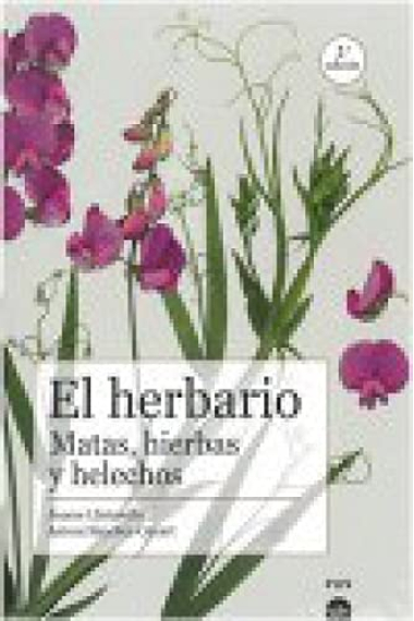 El herbario: matas, hierbas y helechos (2.ª edición)