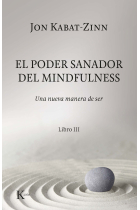 El poder sanador del mindfulness.Una nueva manera de ser. Libro III