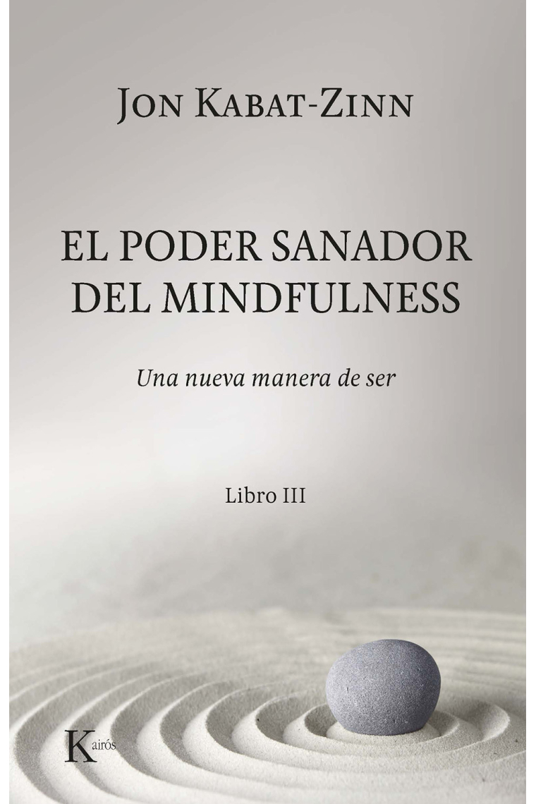 El poder sanador del mindfulness.Una nueva manera de ser. Libro III