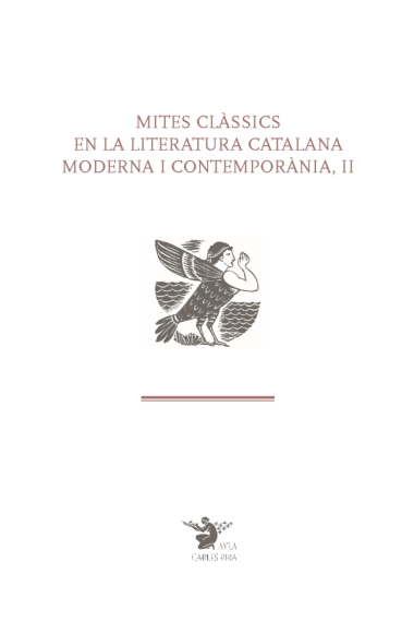 Mites clàssics en la literatura catalana moderna i contemporània (Vol. II)