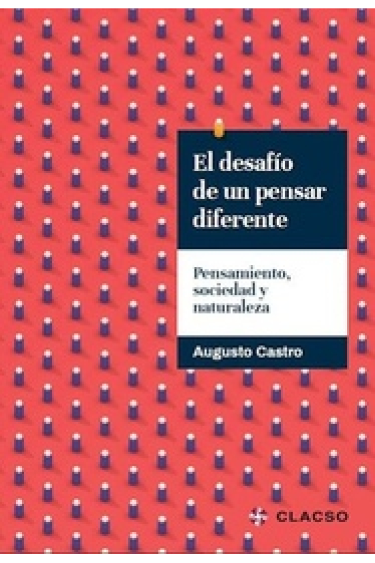 El desafío de un pensar diferente: pensamiento, sociedad y naturaleza