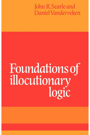 Foundations of Illocutionary Logic