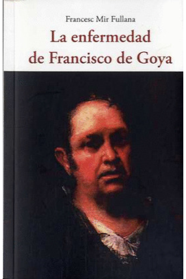 La enfermedad de Francisco de Goya