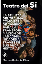 Teatro del Sí: la belleza del trauma como eje de cambio para la transformación de las comunidades a través de sus propias historias