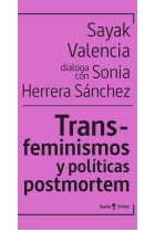 Transfeminismos y políticas postmortem