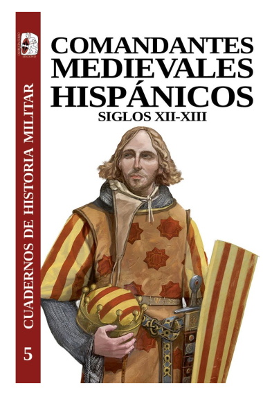 Comandantes medievales hispánicos. Siglos XII-XIII (Cuadernos de historia militar)