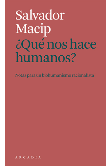 ¿Que nos hace humanos? Notas para un biohumanismo racionalista