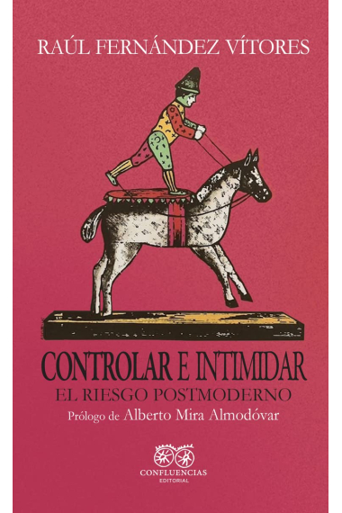 Controlar e intimidar. El riesgo postmoderno