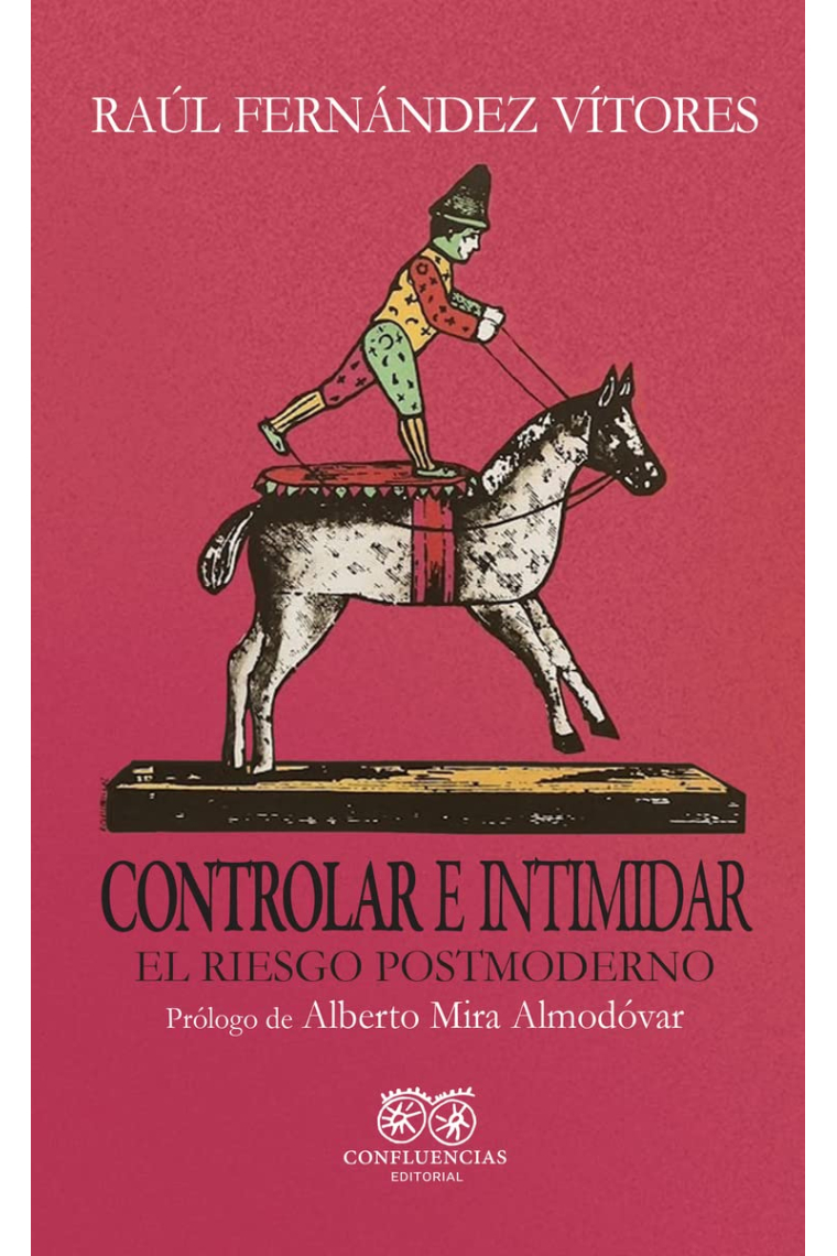 Controlar e intimidar. El riesgo postmoderno