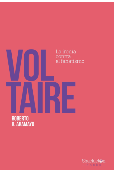 Voltaire: la ironía contra el fanatismo