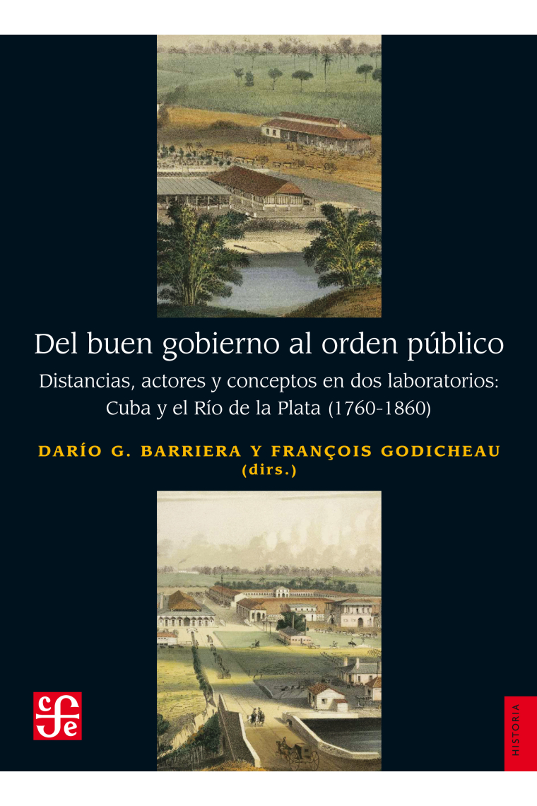 Del buen gobierno al orden público. Distancias, actores y conceptos en dos laboratorios: Cuba y el Río de la Plata