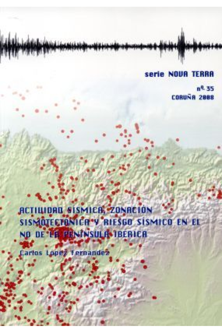 Actividad sísmica, zonación sismoténica y riesgo sísmico en el NO de la Península Ibérica