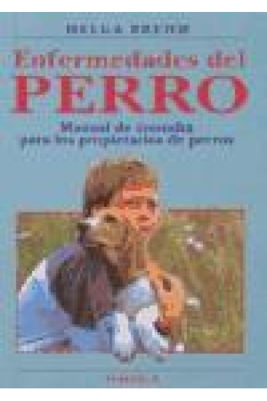 Enfermedades del perro.  Manual de consulta para los propietarios de p