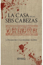 LA CASA DE LAS SEIS CABEZAS