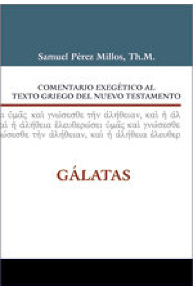 COMENTARIO EXEGETICO AL TEXTO GRIEGO DEL N.T. - GALATAS