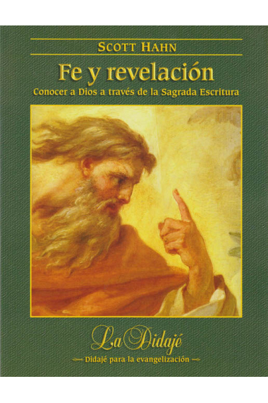 FE Y REVELACION:CONOCER A DIOS A TRAVES DE LA SAGRADA ESCRI