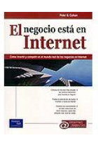 El negocio está en Internet. Cómo invertir y compartir en el mundo real de los negocios en Internet