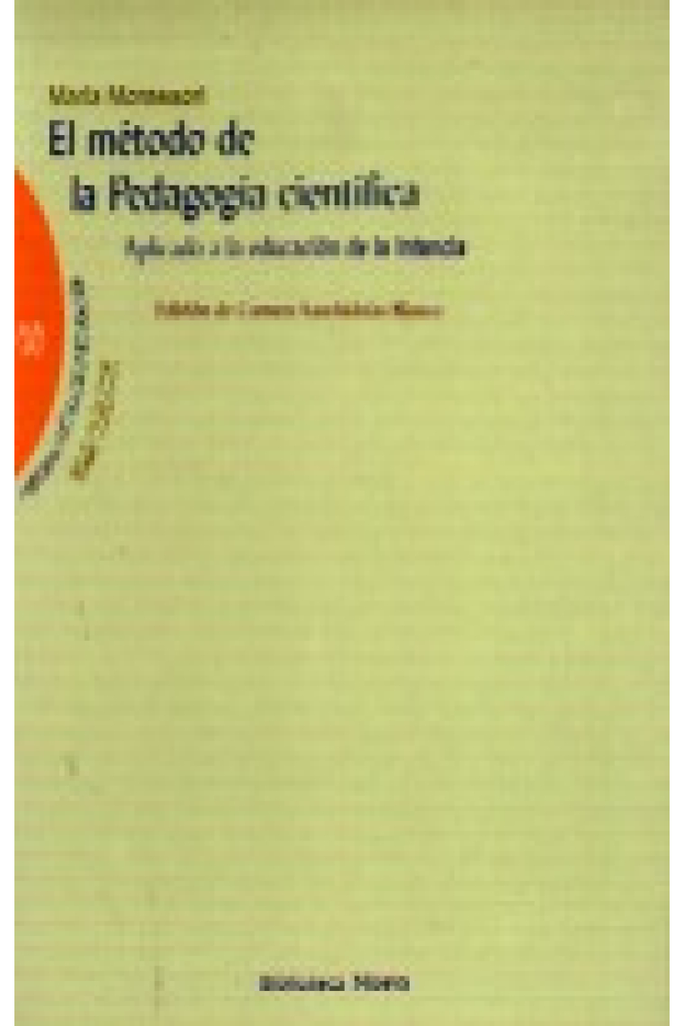 El método de la pedagogia científica. Aplicado a la educación de la infancia