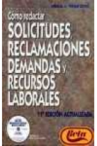 Cómo redactar solicitudes reclamaciones, demandas, y recursos laborales (Incluye CD)