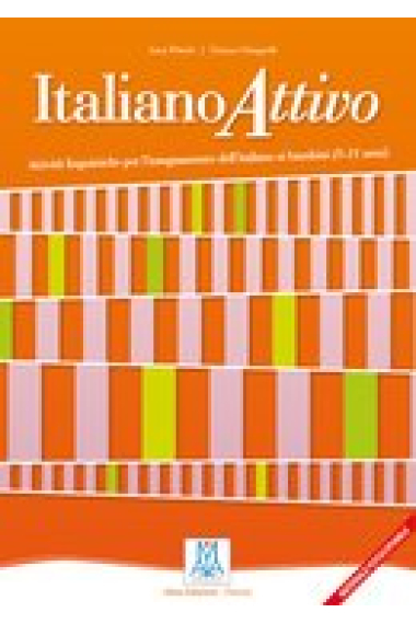 Italiano attivo. Attività linguistiche per l'insegnamento dell'italiano ai bambini (5-11 anni)