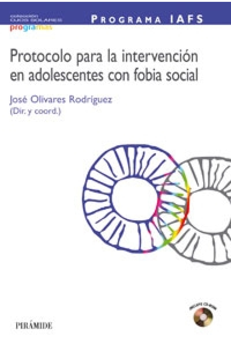 Programa IAFS. Protocolo para la intervención en adolescentecon fobia social