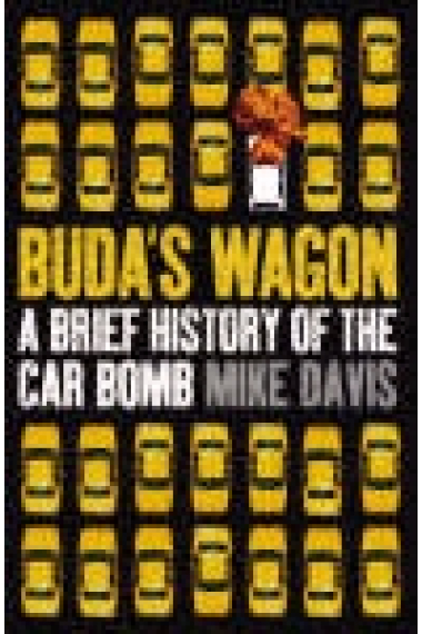 Buda's Wagon. A Brief History of the Car Bomb