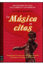 La música en citas. Antología de lo mejor que han dicho o escrito los músicos a lo largo de la historia