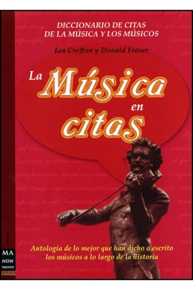 La música en citas. Antología de lo mejor que han dicho o escrito los músicos a lo largo de la historia