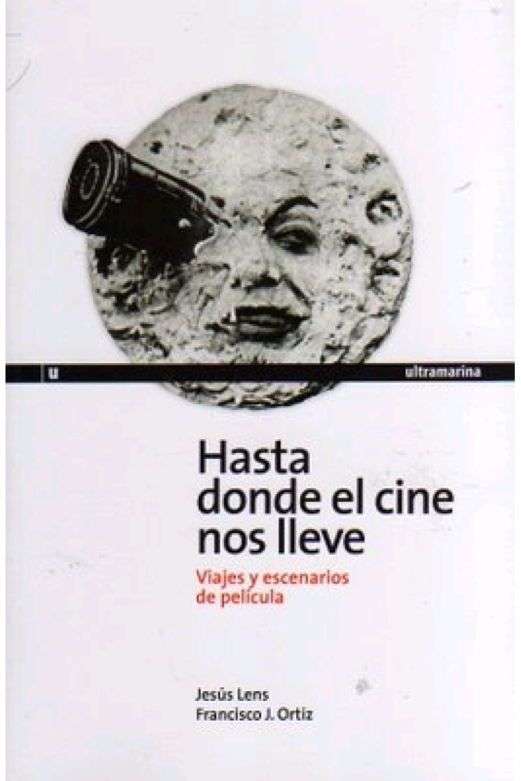 Hasta donde el cine nos lleve. Viajes y escenarios de película