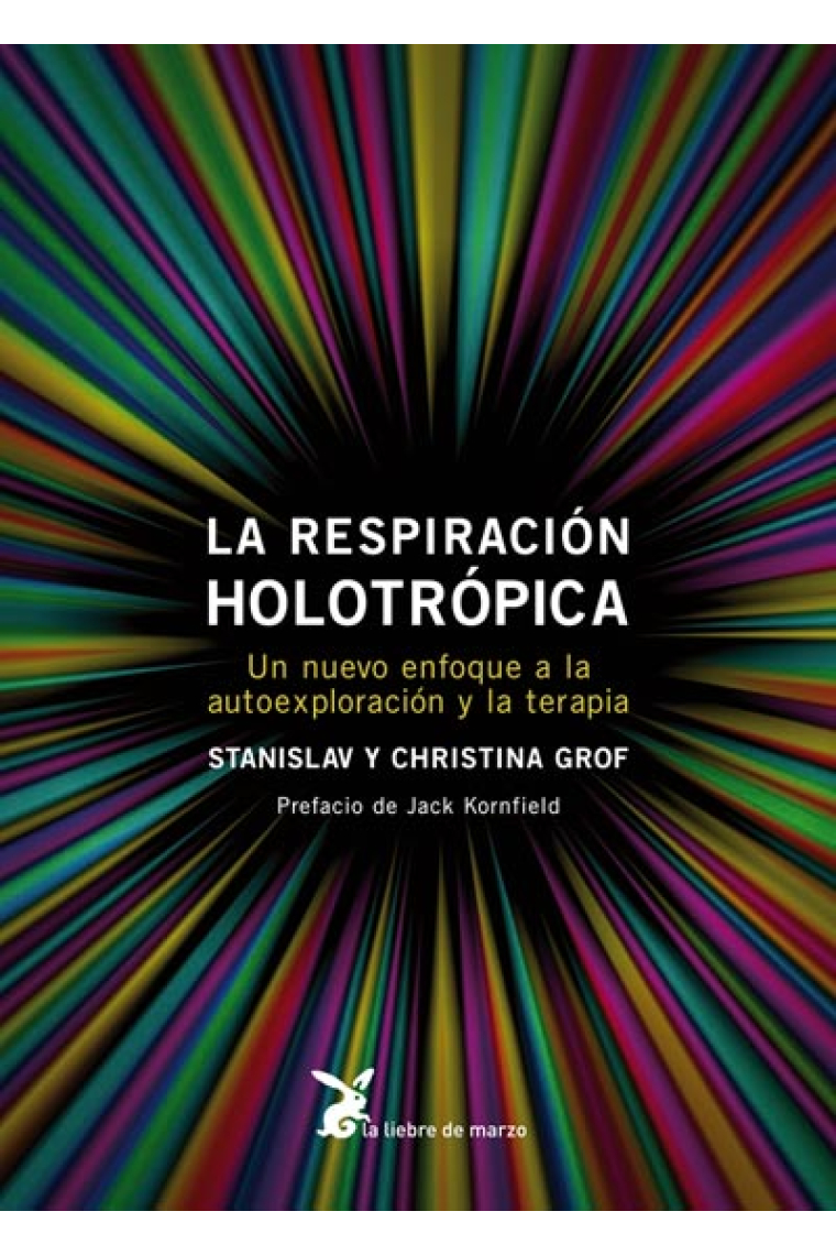 Respiración holotrópica : Un nuevo enfoque a la autoexploración y la terapia