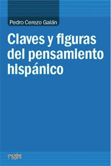 Claves y figuras del pensamiento hispánico