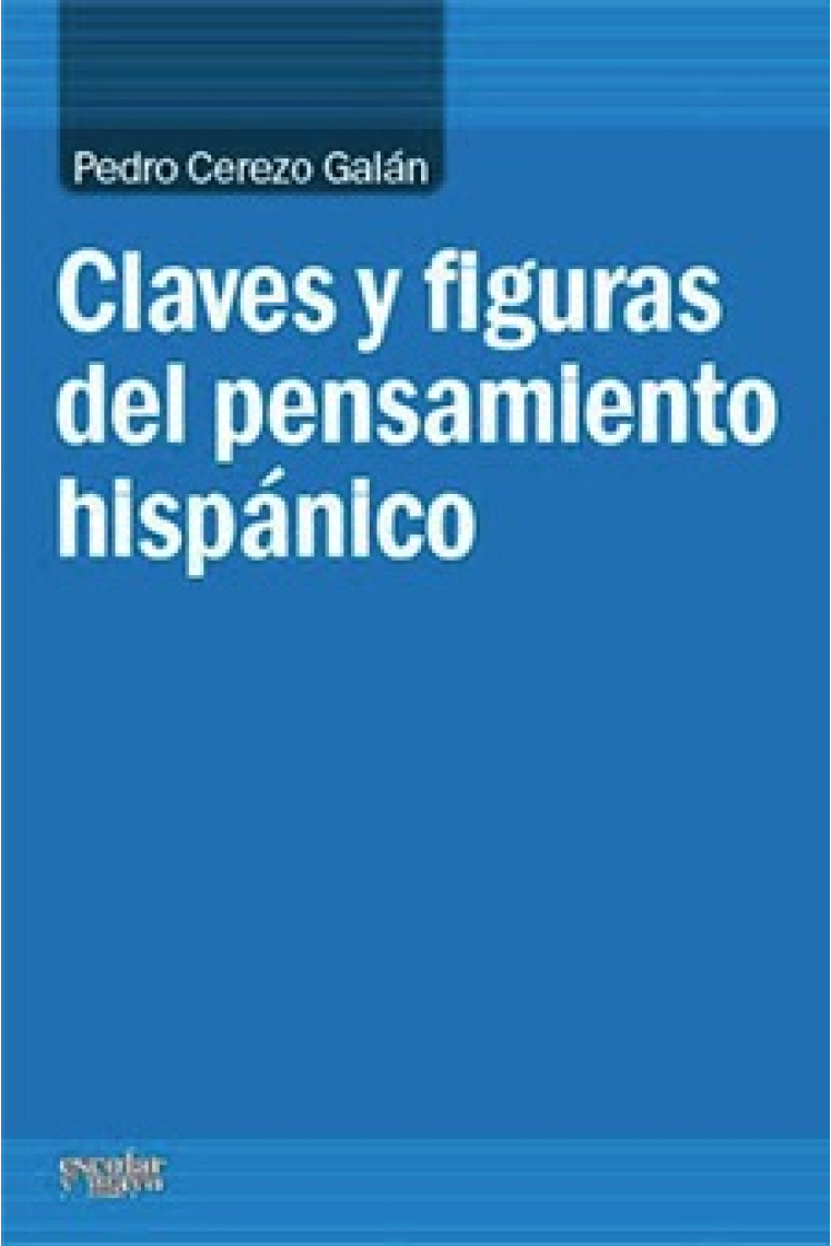 Claves y figuras del pensamiento hispánico