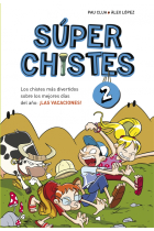 Súperchistes. Los chistes más divertidos sobre los mejores días del año ¡las vacaciones!