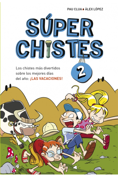 Súperchistes. Los chistes más divertidos sobre los mejores días del año ¡las vacaciones!