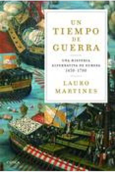 Un tiempo de guerra. Una historia alternativa de Europa, 1450-1700