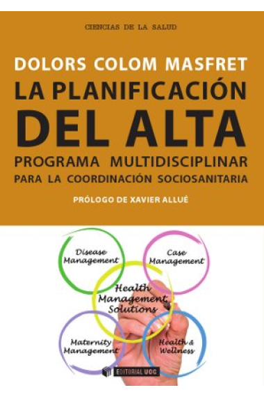 La planificación del alta : programa multidisciplinar para la coordinación sociosanitaria