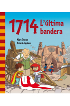 1714. L'última bandera (la història de l'11 de setembre explicada als nens)