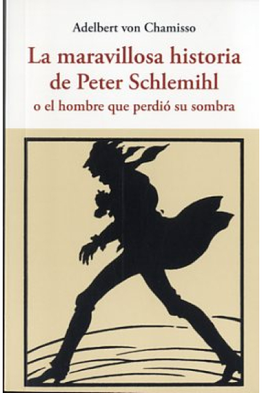 La maravillosa historia de Peter Schlemihl (o El hombre que perdió su sombra)