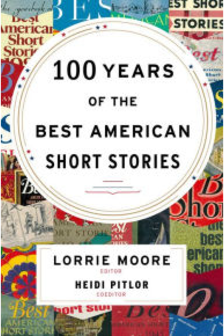 100 YEARS OF THE BEST AMERICAN SHORT STORIES