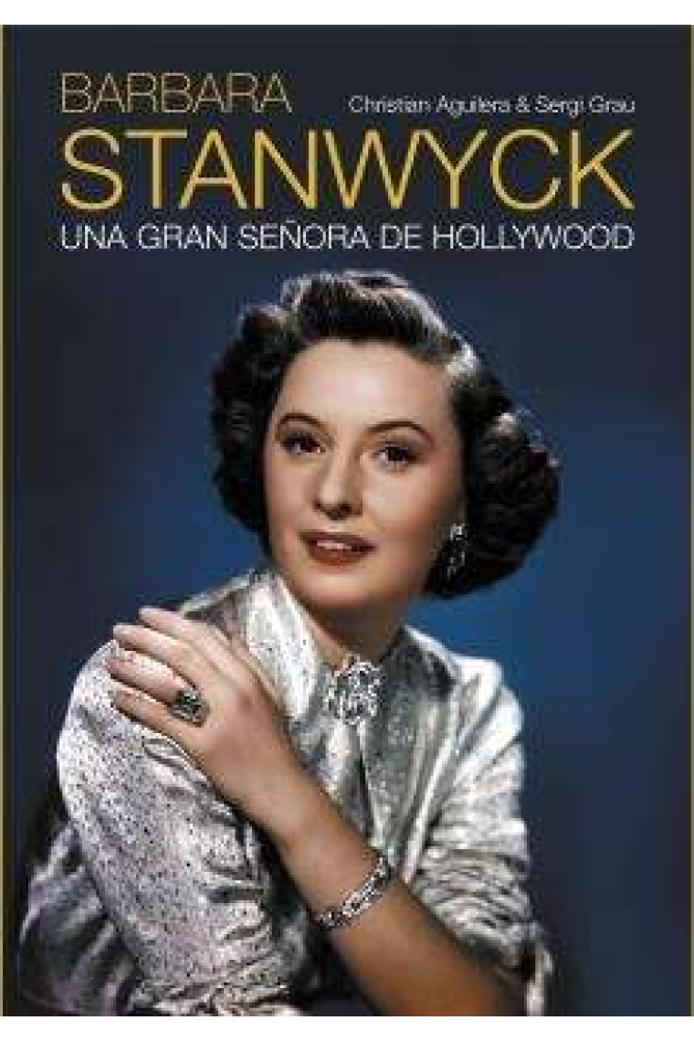 Barbara Stanwyck. Una gran señora de Hollywood