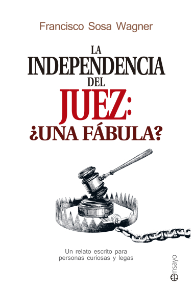 La independencia del juez. ¿Una fábula?