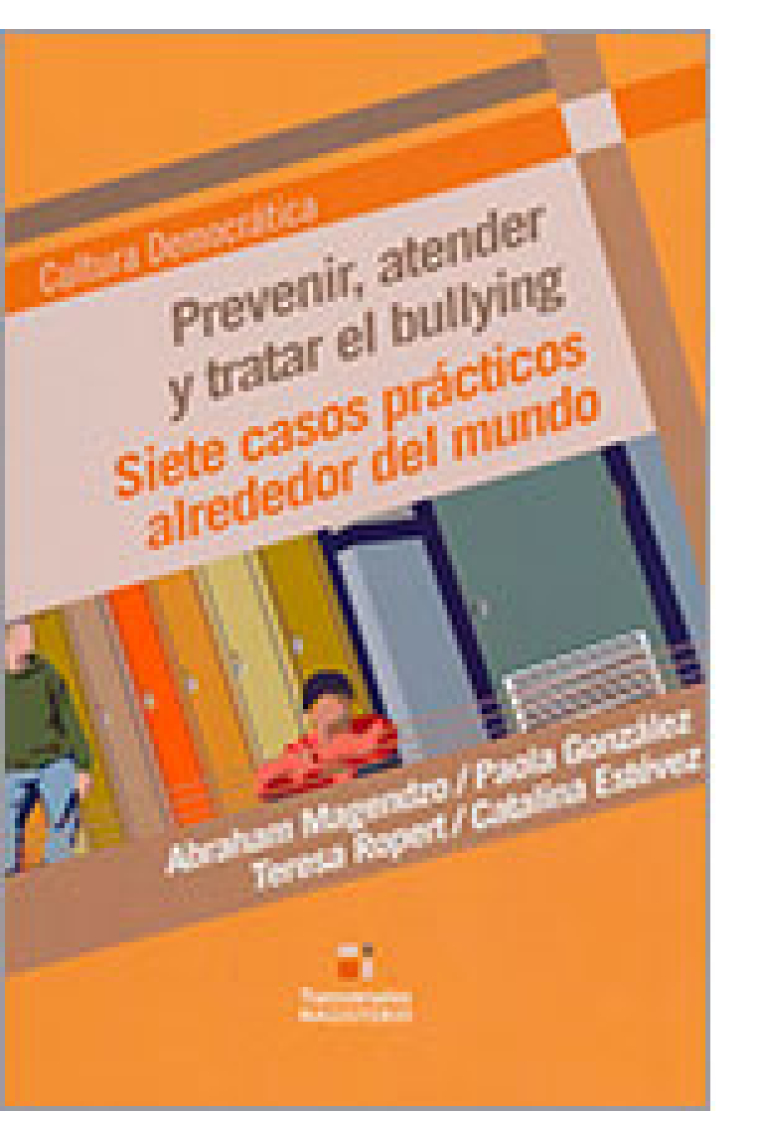 Prevenir, atender y tratar el bullying. Siete casos prácticos alrededor del mundo