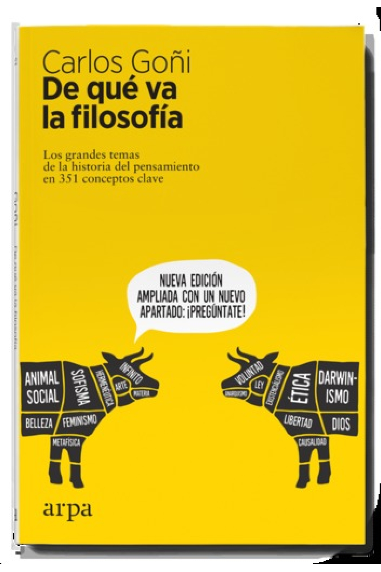 De qué va la filosofía: los grandes temas de la historia del pensamiento en 351 conceptos claves (Nueva edición ampliada)