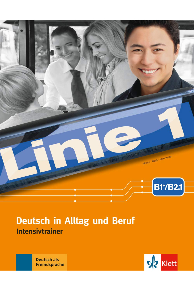 Linie 1 B1+/B2.1.  Intensivtrainer: Deutsch in Alltag und Beruf