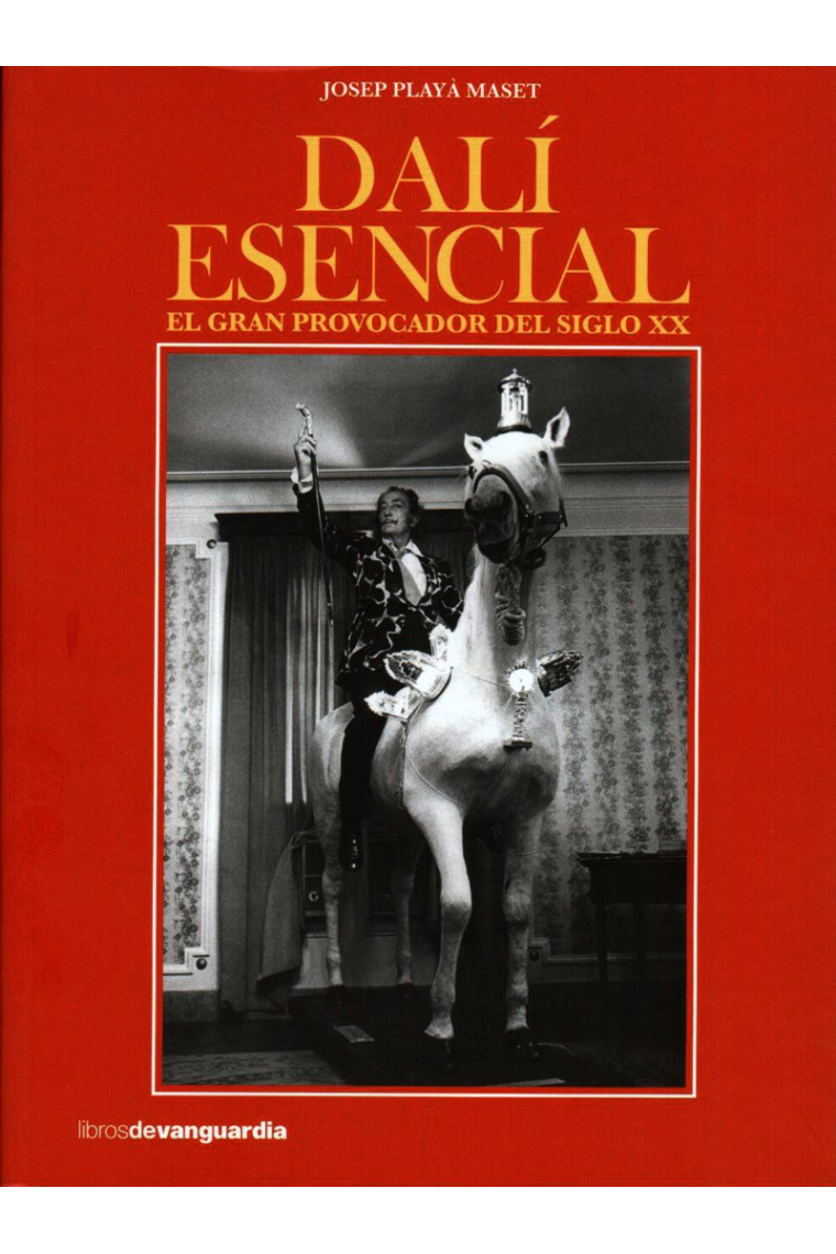 Dalí esencial. El gran provocador del siglo XX