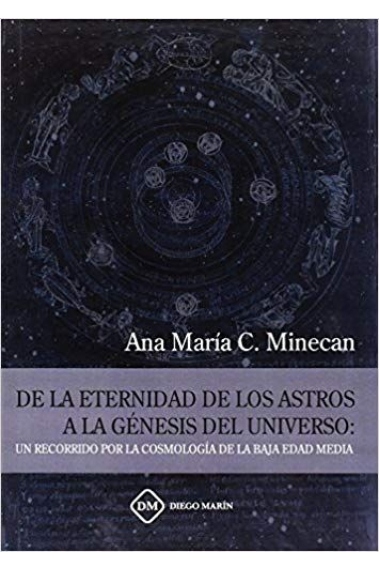 De la eternidad de los astros a la génesis del Universo: un recorrido por la cosmología de la Baja Edad Media