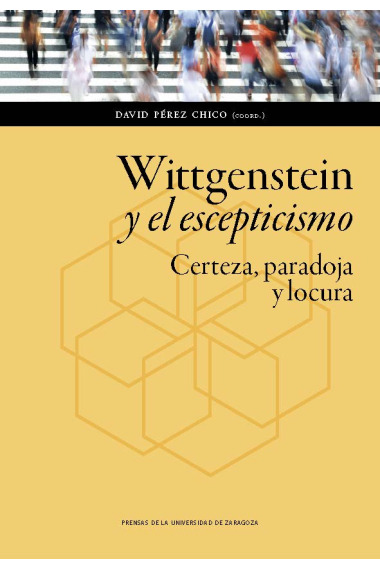 Wittgenstein y el escepticismo: certeza, paradoja y locura